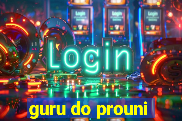 guru do prouni